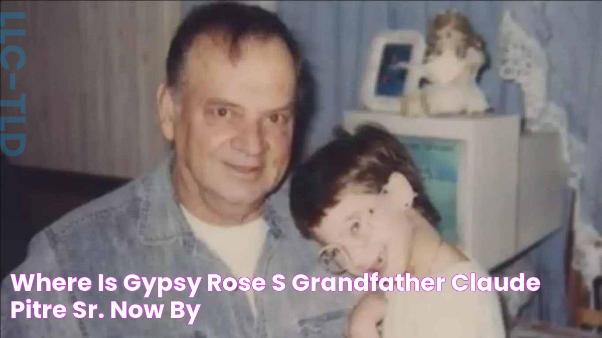 Where is Gypsy Rose’s Grandfather Claude Pitre Sr. Now? by