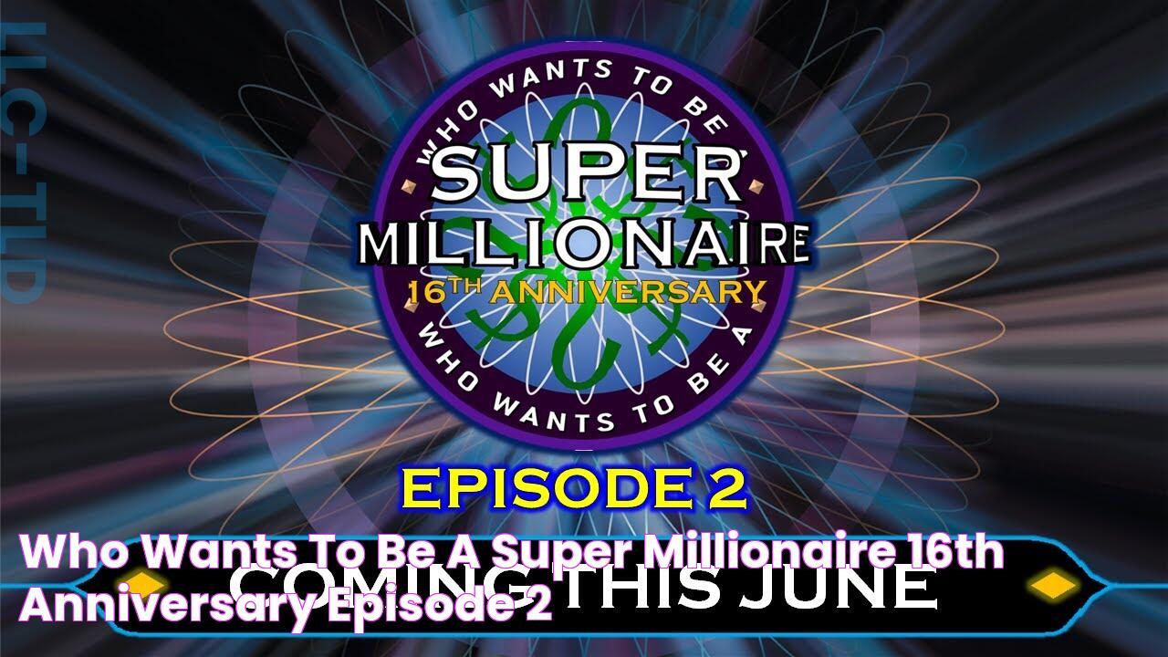 Who Wants To Be A Super Millionaire? 16th Anniversary Episode 2