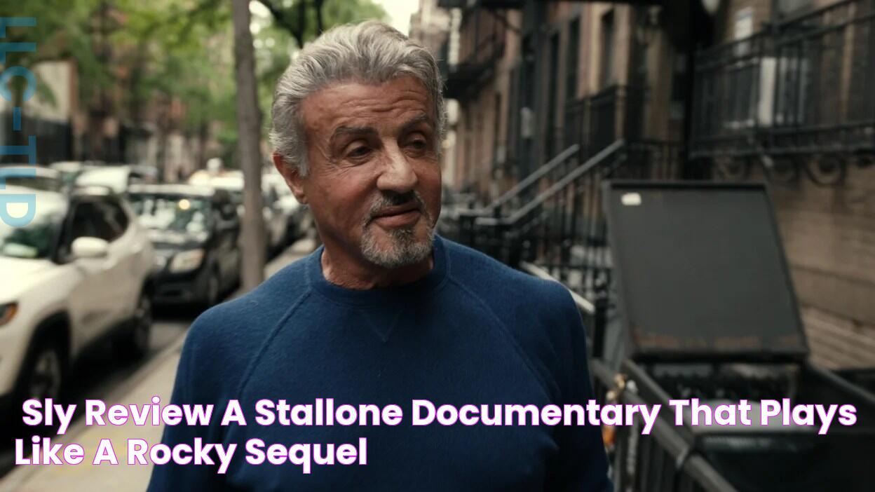 'Sly' review A Stallone documentary that plays like a 'Rocky' sequel