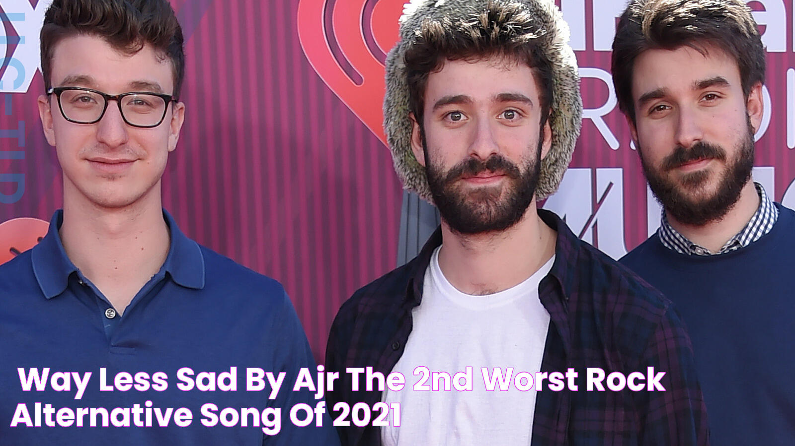 “Way Less Sad” by AJR The 2nd Worst Rock & Alternative Song of 2021