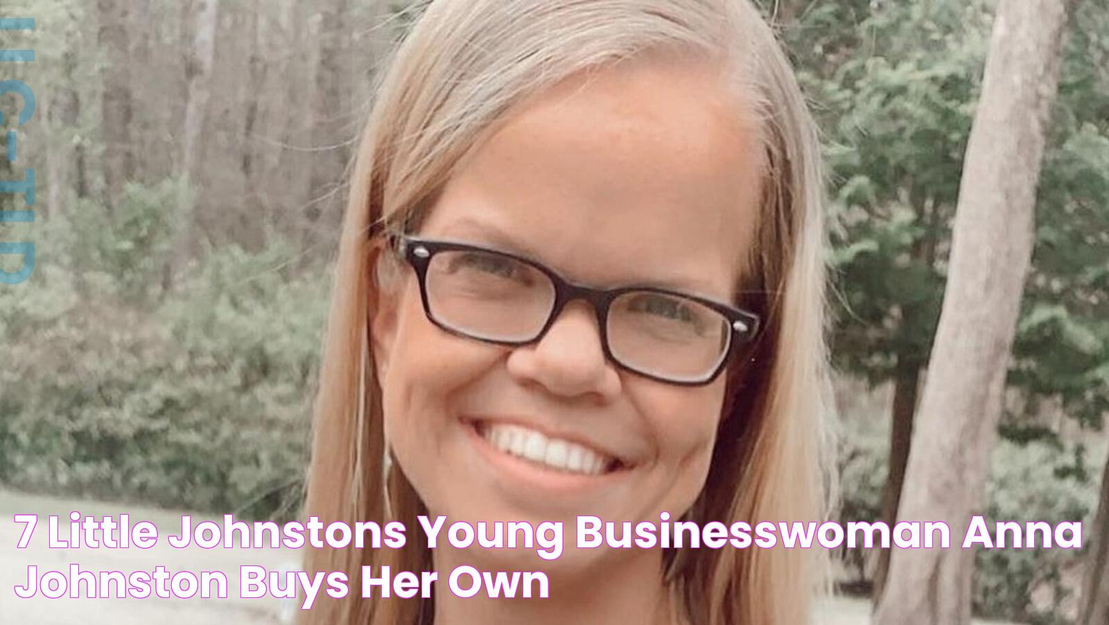 7 Little Johnstons Young Businesswoman Anna Johnston Buys Her Own