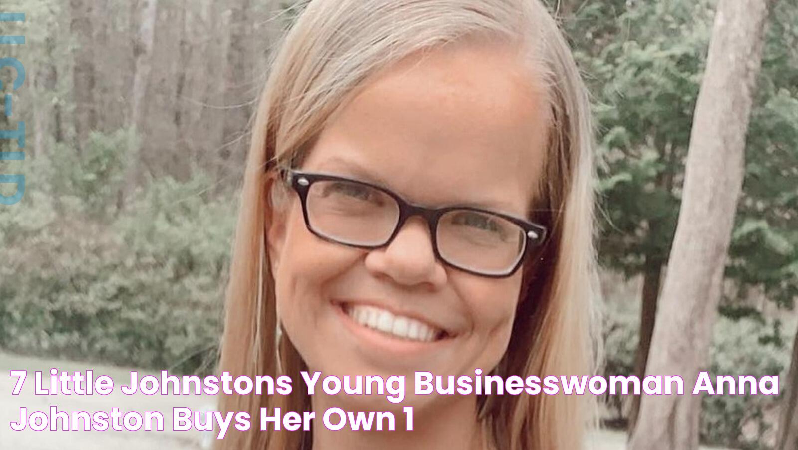 7 Little Johnstons Young Businesswoman Anna Johnston Buys Her Own