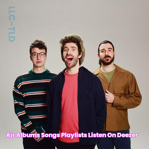 AJR albums, songs, playlists Listen on Deezer