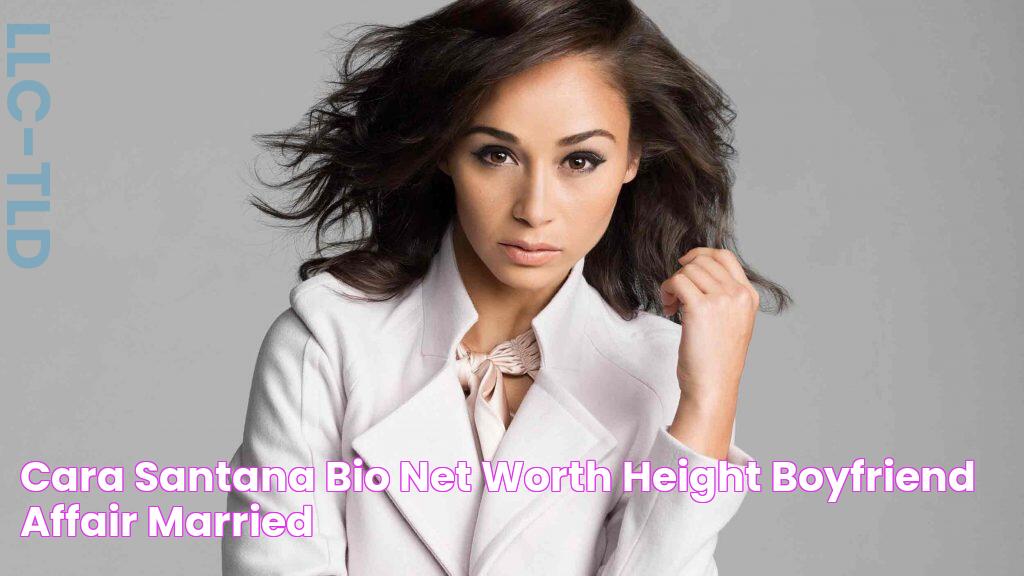 Cara Santana Bio, Net Worth, Height, Boyfriend, Affair & Married