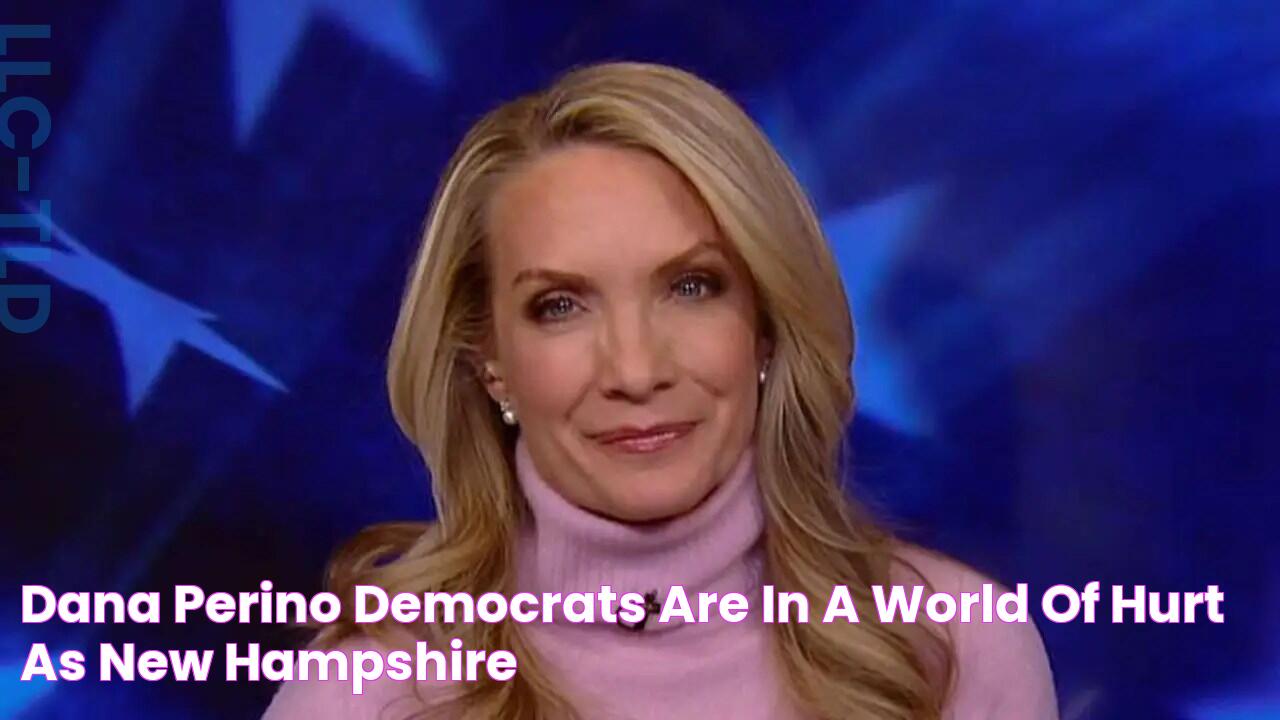 Dana Perino Democrats are in a 'world of hurt' as New Hampshire