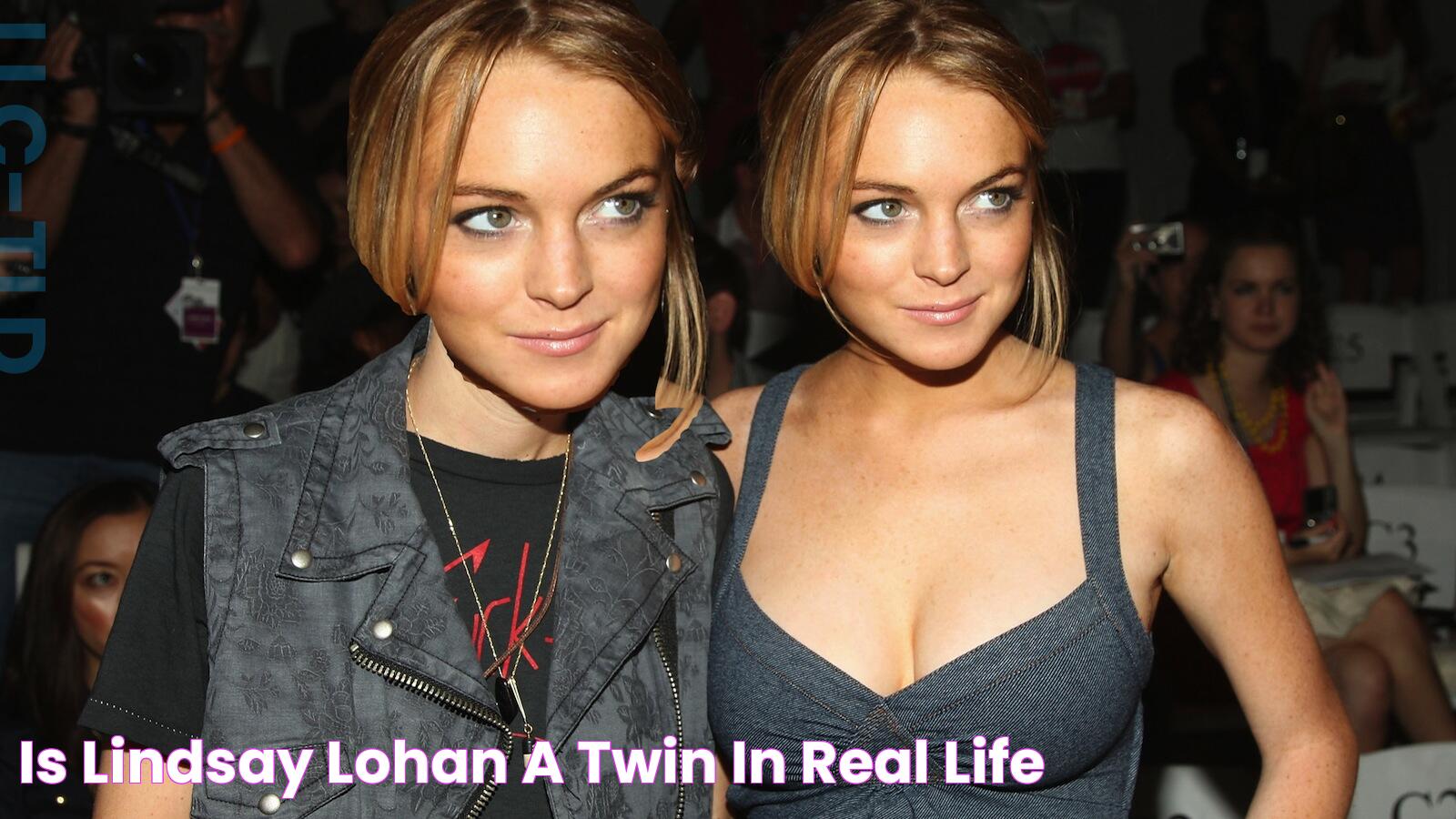 Is Lindsay Lohan a twin in real life?