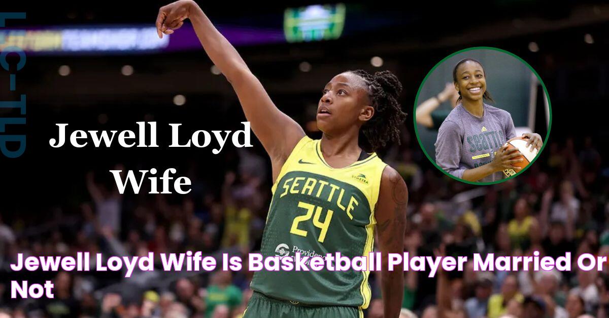 Jewell Loyd Wife Is Basketball Player Married Or Not?