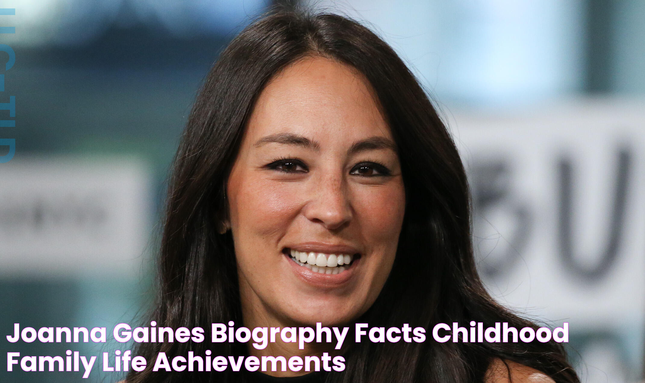 Joanna Gaines Biography Facts, Childhood, Family Life & Achievements