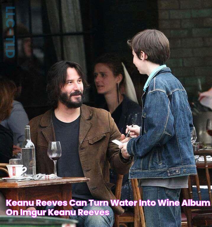 Keanu Reeves can turn water into wine Album on Imgur Keanu Reeves