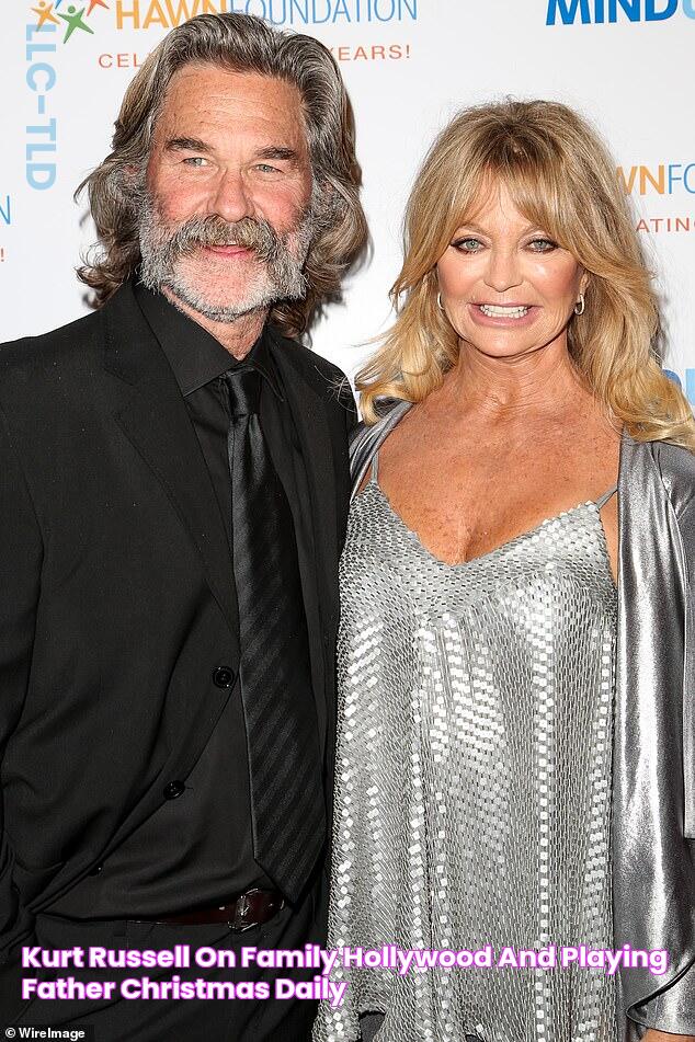 Kurt Russell on family, Hollywood and playing Father Christmas Daily