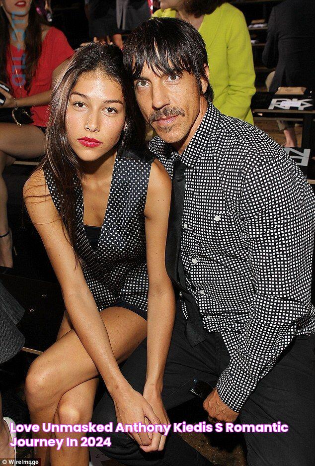 Love Unmasked Anthony Kiedis's Romantic Journey In 2024