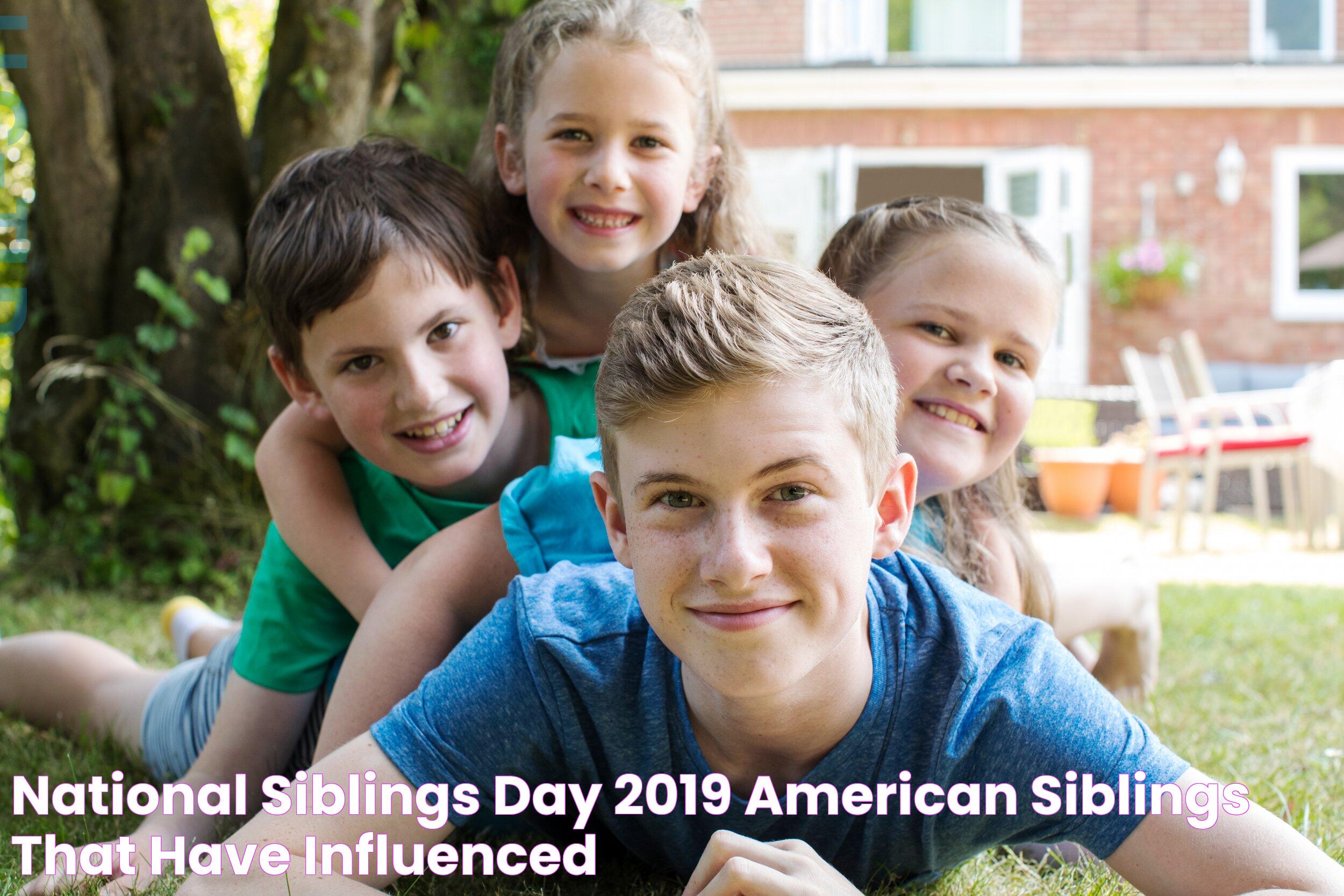 National Siblings Day 2019 American Siblings That Have Influenced