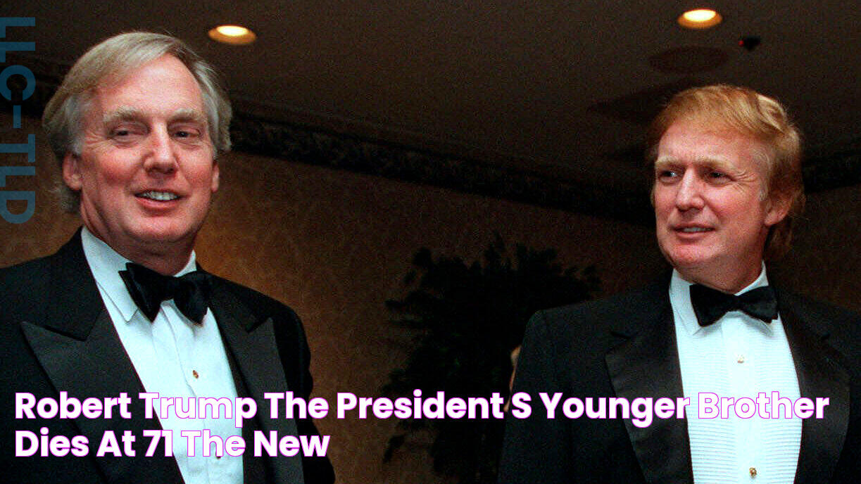 Robert Trump, the President’s Younger Brother, Dies at 71 The New