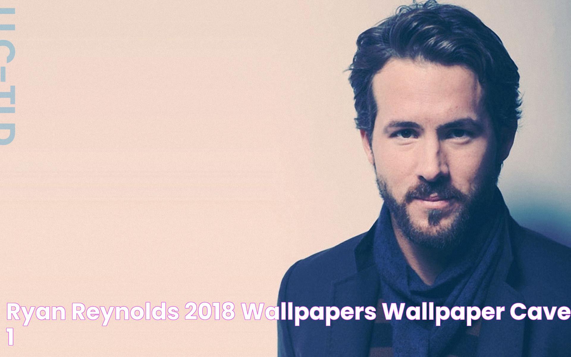 Ryan Reynolds 2018 Wallpapers Wallpaper Cave