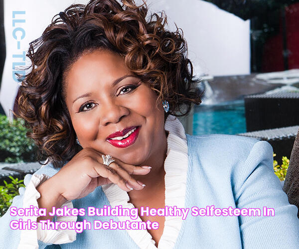 Serita Jakes Building Healthy SelfEsteem In Girls Through Debutante