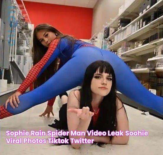 Sophie Rain Spider Man Video Leak, soohie viral photos tiktok twitter