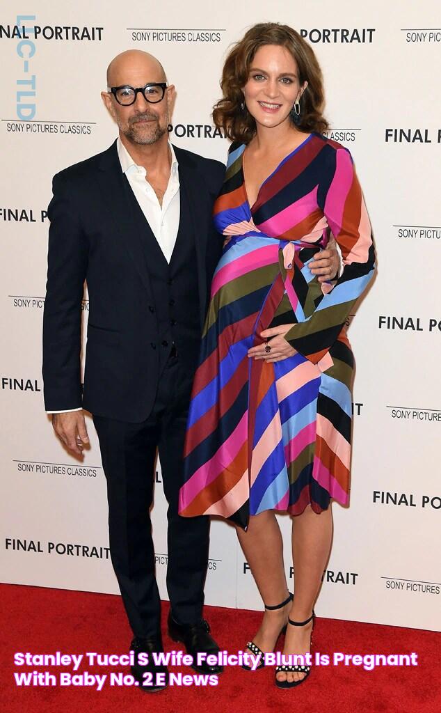 Stanley Tucci's Wife Felicity Blunt Is Pregnant With Baby No. 2 E! News