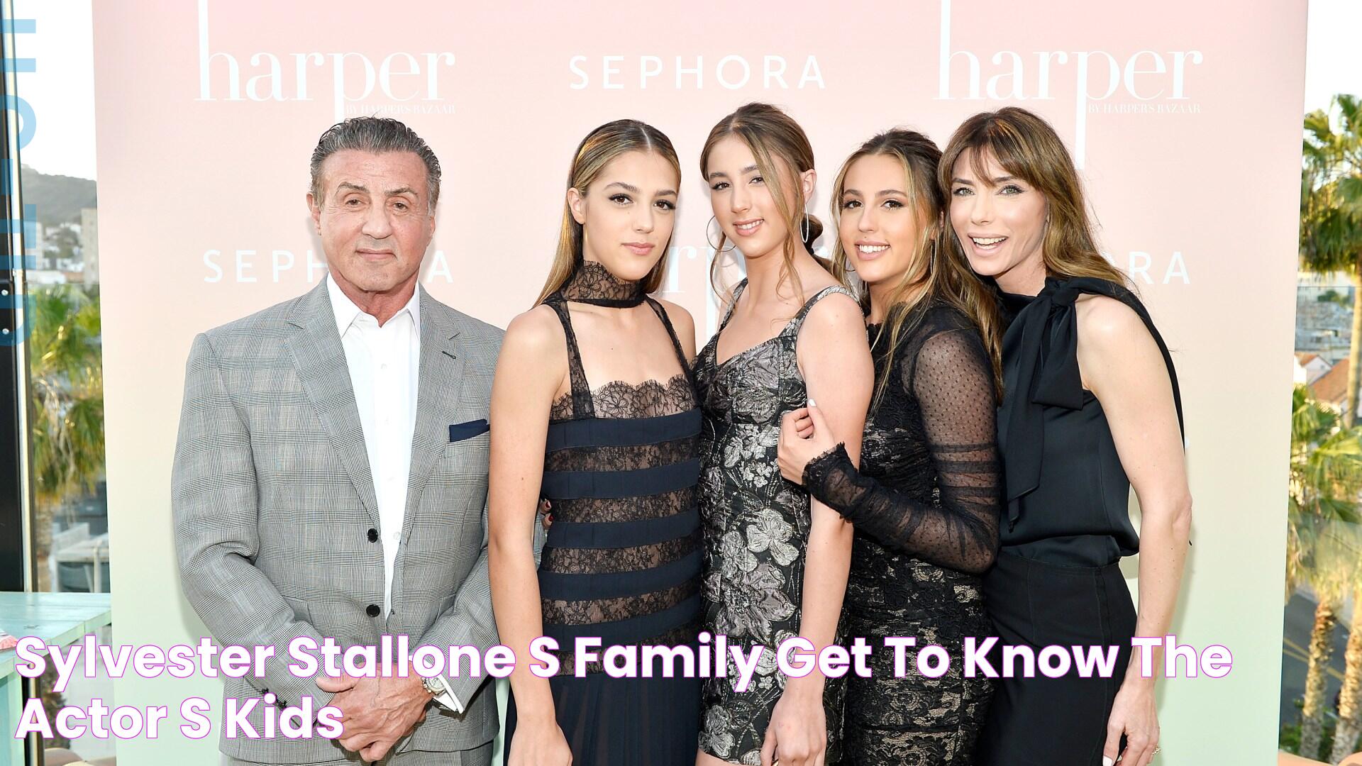 Sylvester Stallone's Family Get to Know the Actor's Kids