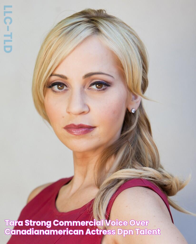 Tara Strong Commercial Voice Over, CanadianAmerican Actress DPN Talent