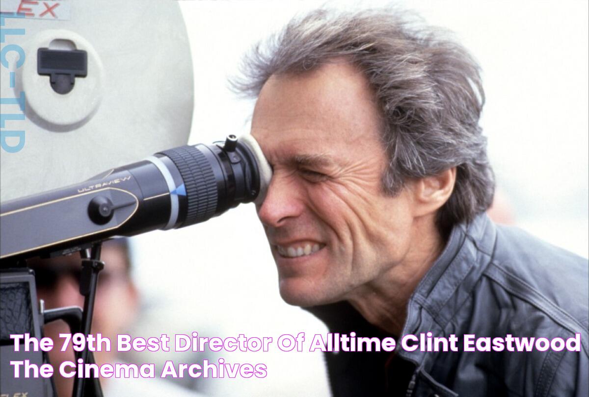 The 79th Best Director of AllTime Clint Eastwood The Cinema Archives