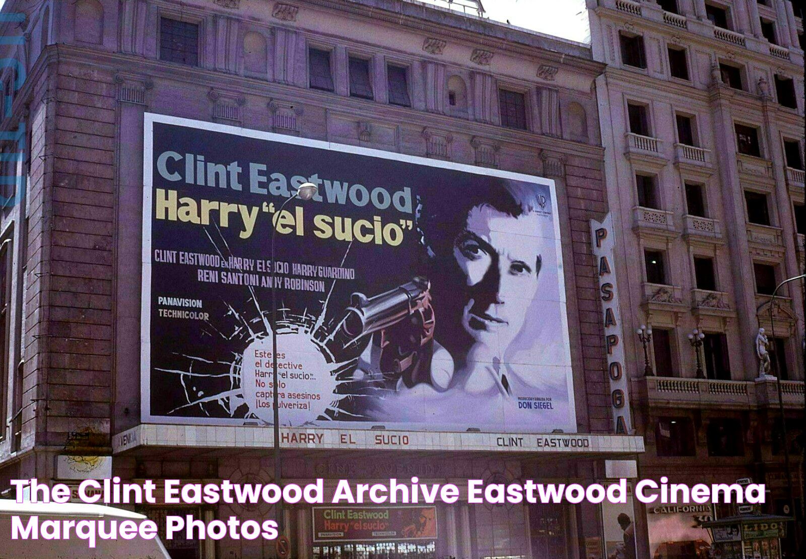 The Clint Eastwood Archive Eastwood Cinema Marquee photos!