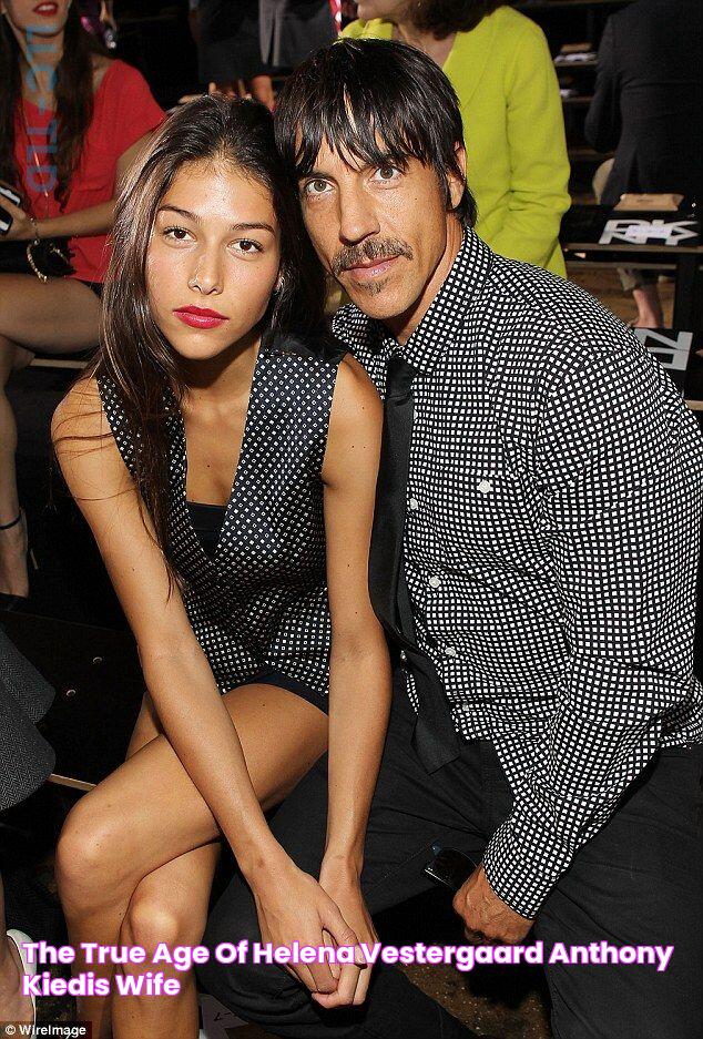 The True Age Of Helena Vestergaard, Anthony Kiedis' Wife