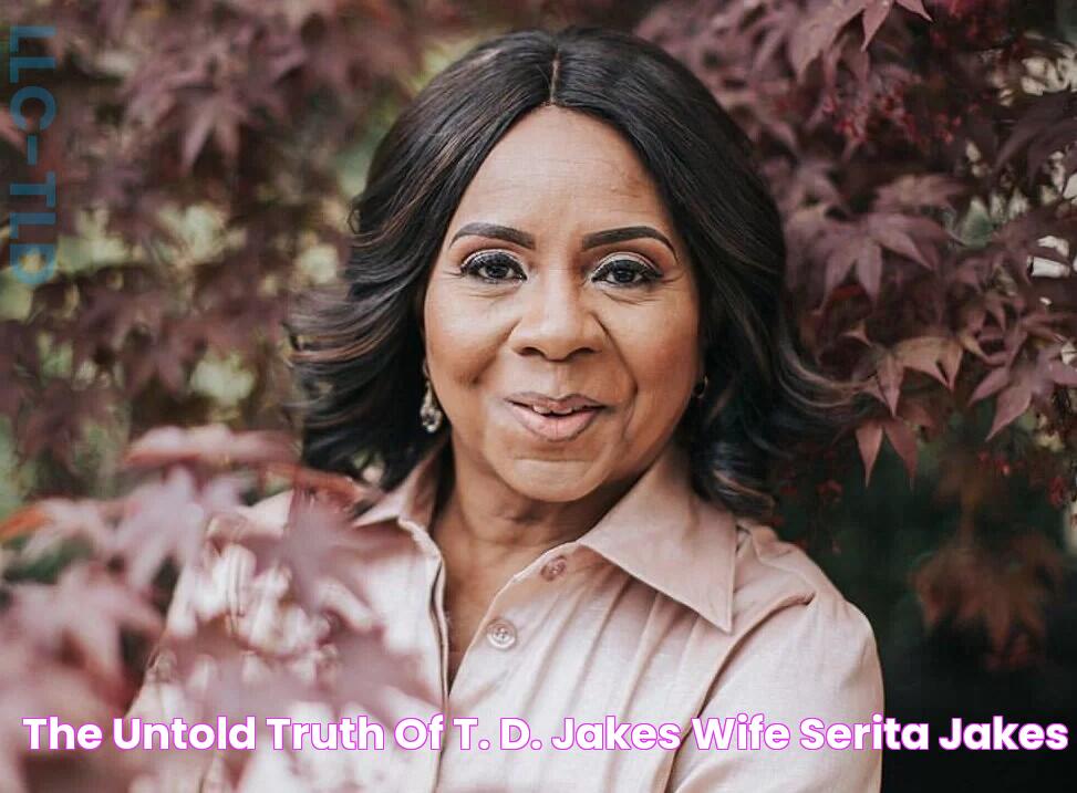 The Untold Truth Of T. D. Jakes’ Wife Serita Jakes