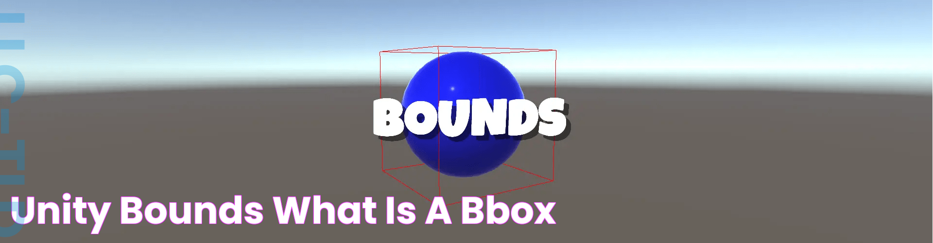 Unity Bounds What is a bbox?