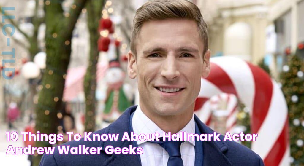 10 Things to Know About Hallmark Actor Andrew Walker Geeks