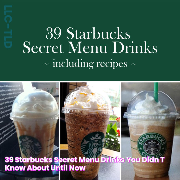 39 Starbucks Secret Menu Drinks You Didn't Know About Until Now