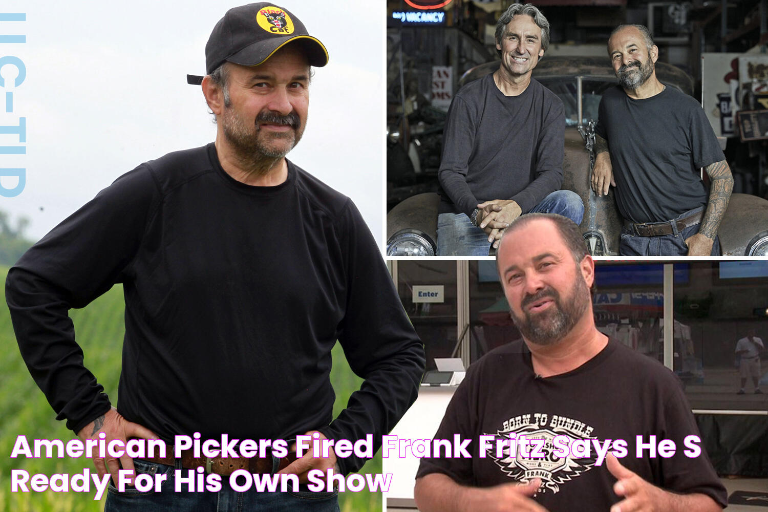 American Pickers' fired Frank Fritz says he's ready for his OWN show