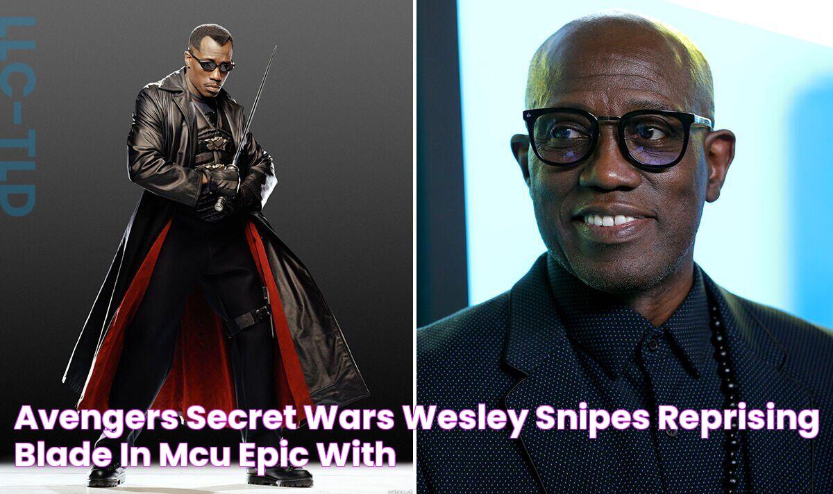 Avengers Secret Wars Wesley Snipes ‘reprising Blade’ in MCU epic with