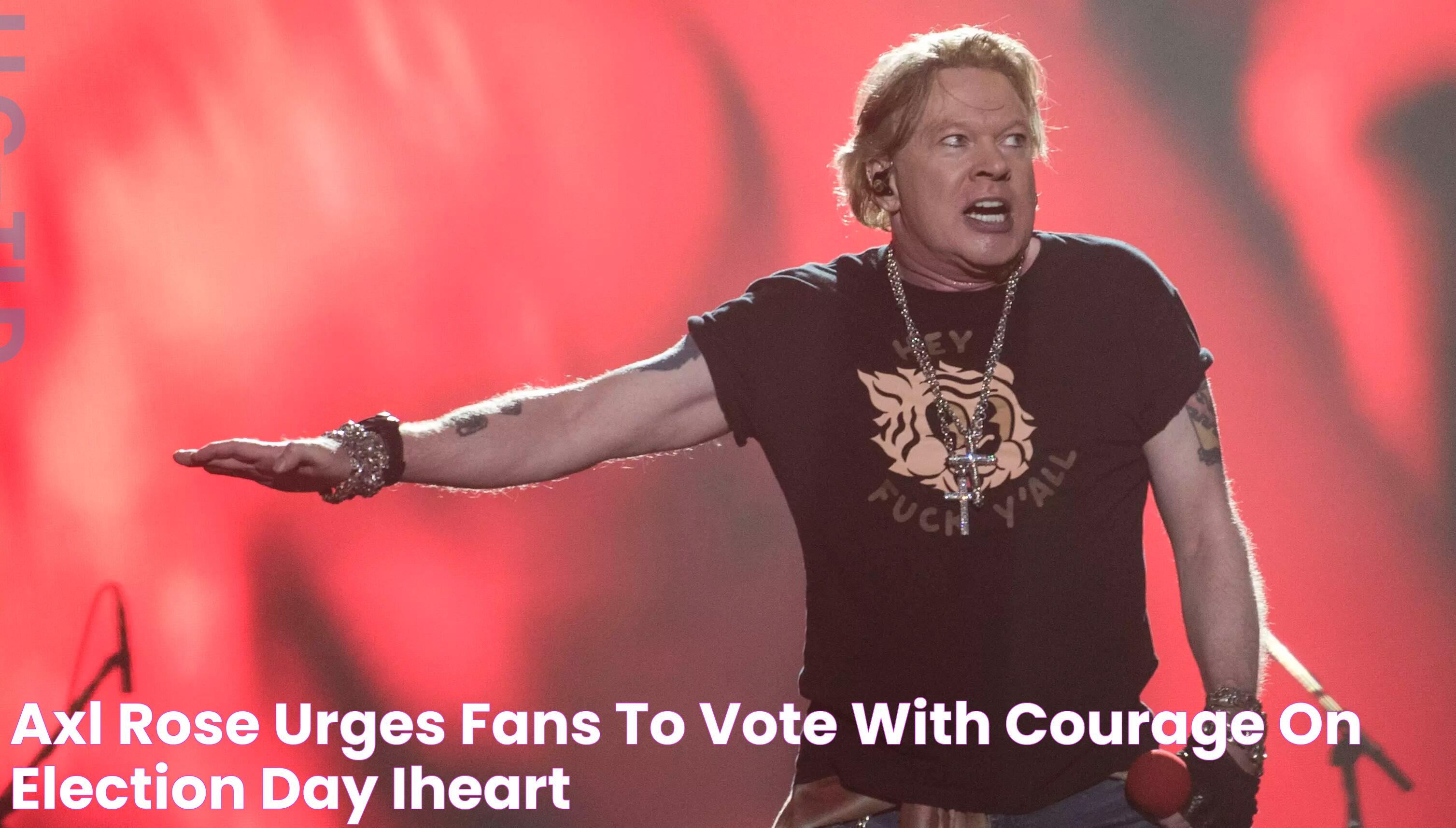 Axl Rose Urges Fans To Vote 'With Courage' On Election Day iHeart