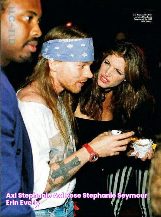 Axl & Stephanie Axl rose, Stephanie seymour, Erin everly