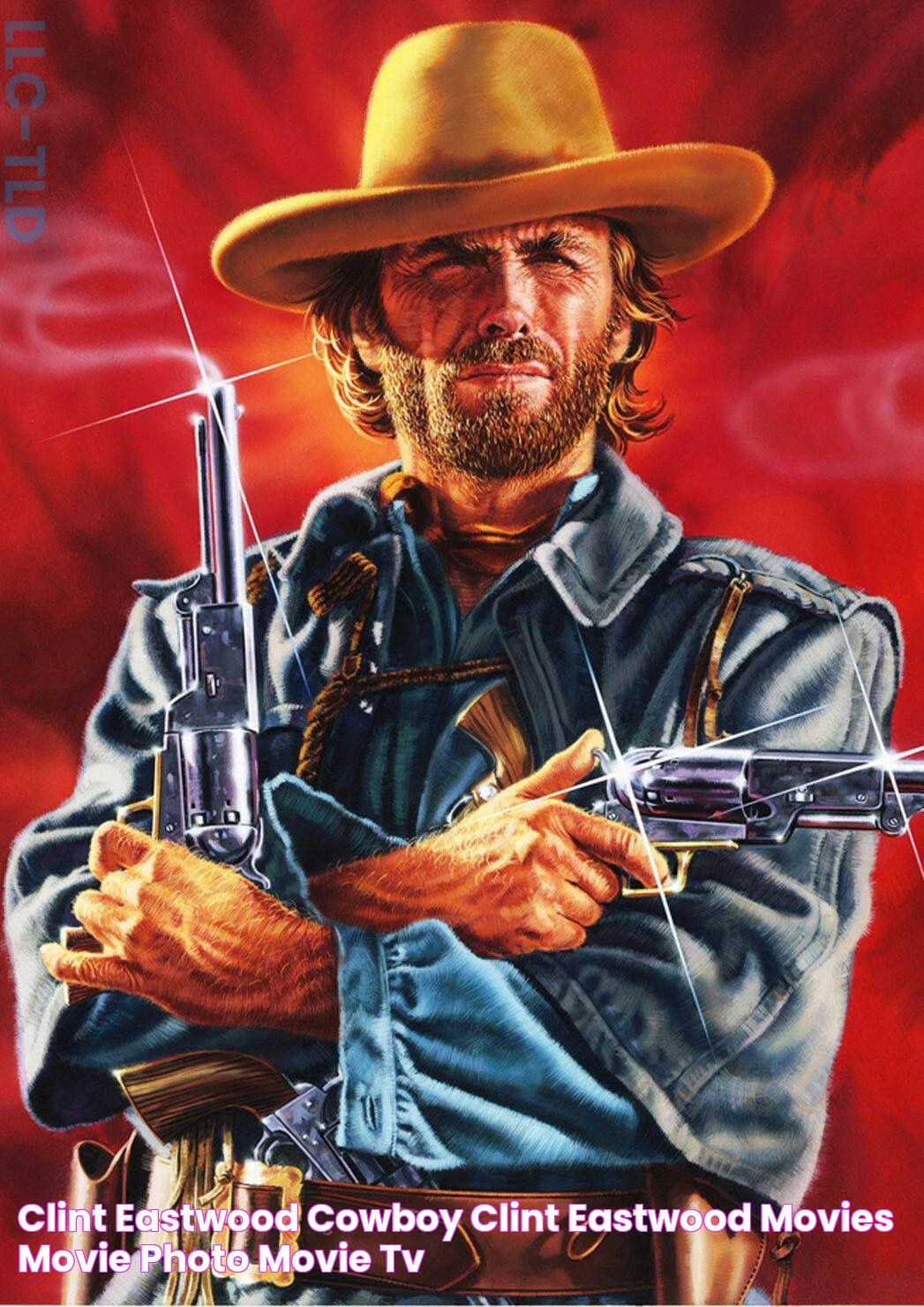 Clint Eastwood Cowboy, Clint Eastwood Movies, Movie Photo, Movie Tv