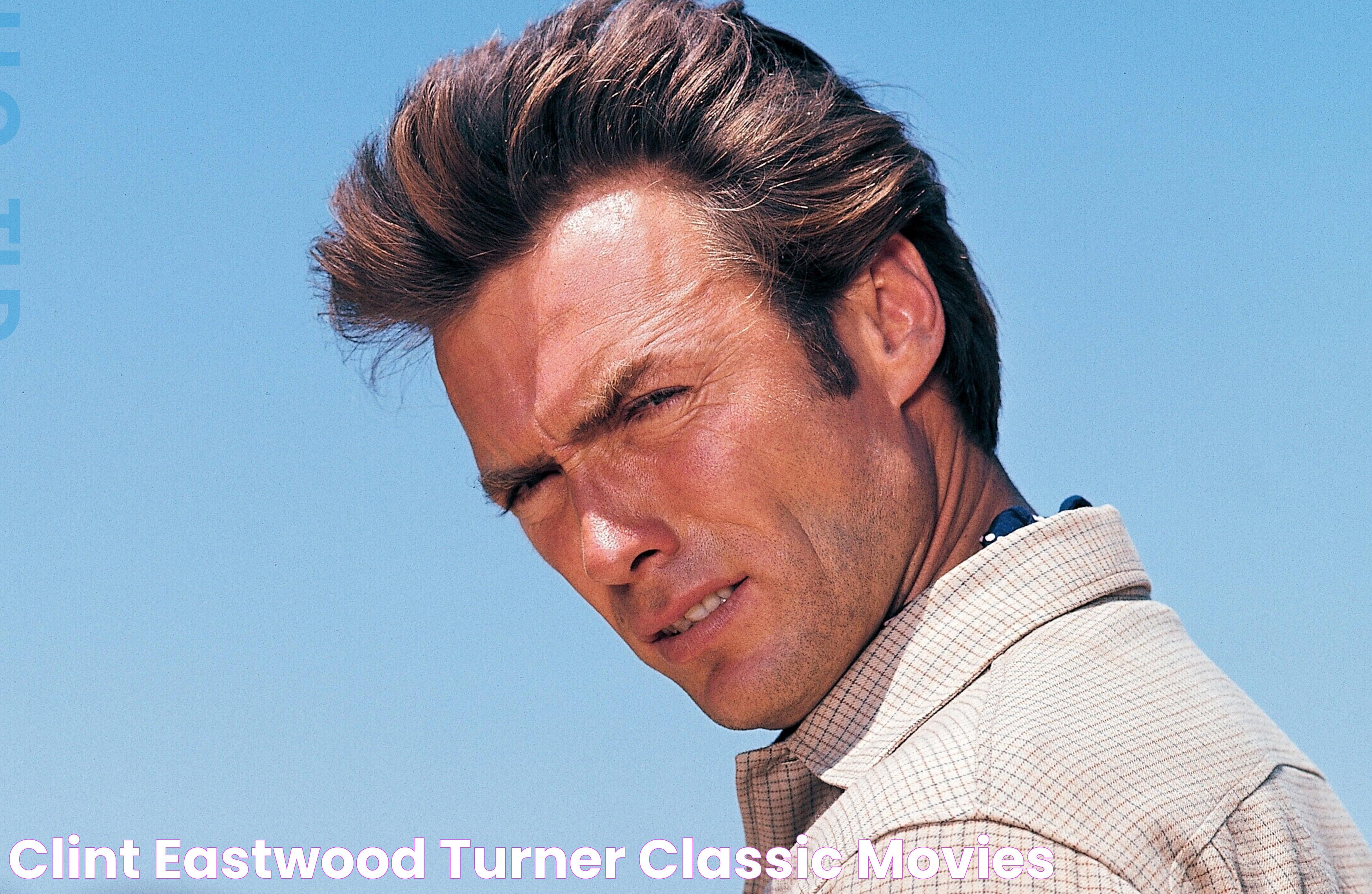 Clint Eastwood Turner Classic Movies