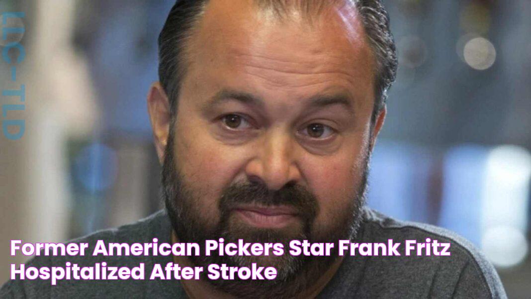 Former 'American Pickers' Star Frank Fritz Hospitalized After Stroke