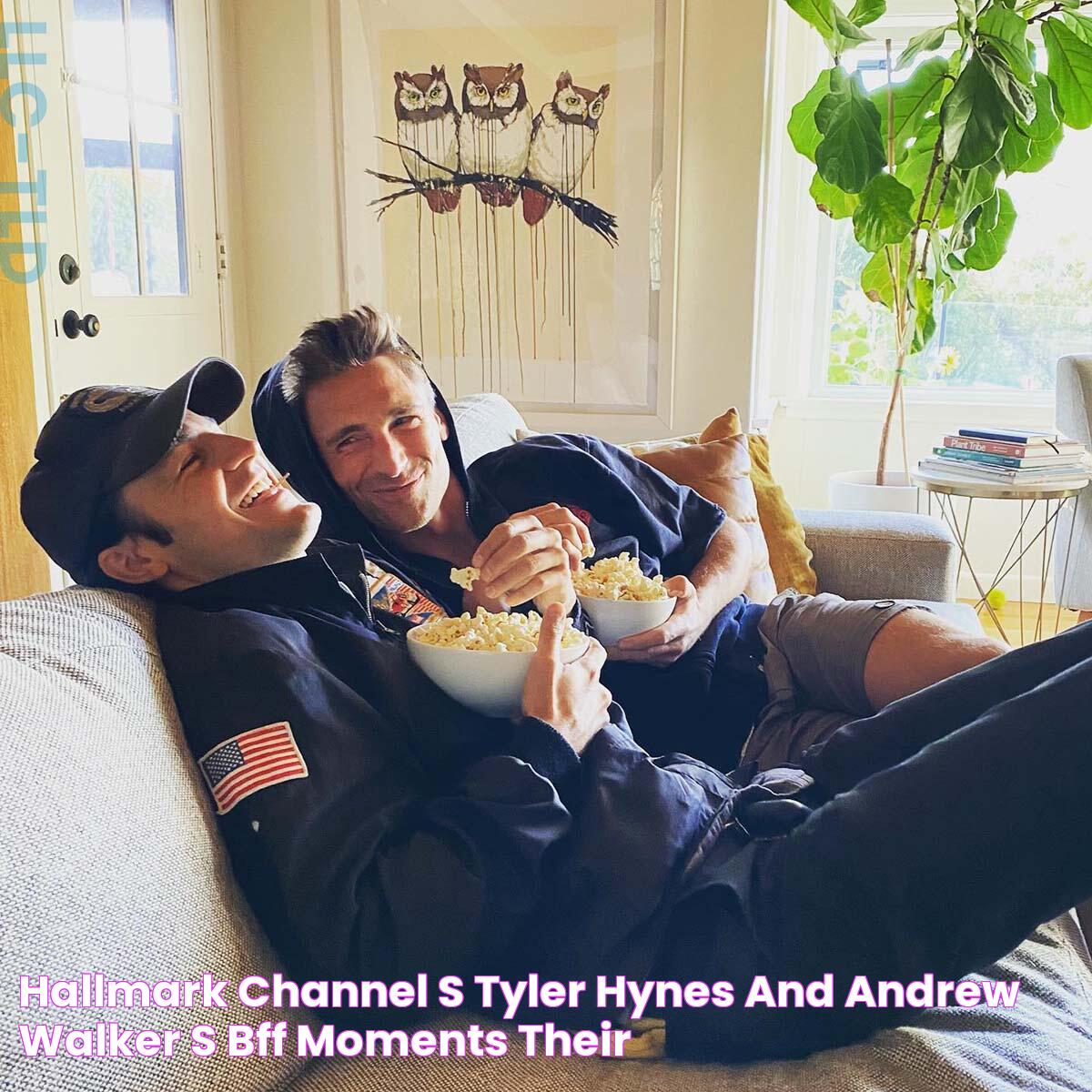 Hallmark Channel’s Tyler Hynes and Andrew Walker’s BFF Moments Their