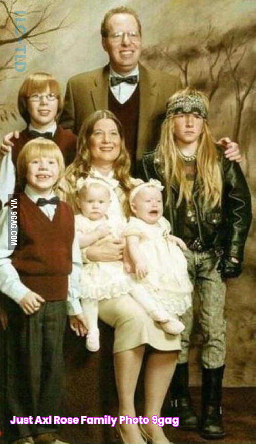 Just Axl Rose family photo 9GAG