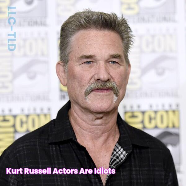 Kurt Russell Actors Are Idiots