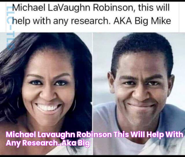 Michael LaVaughn Robinson, this will help with any research. AKA Big