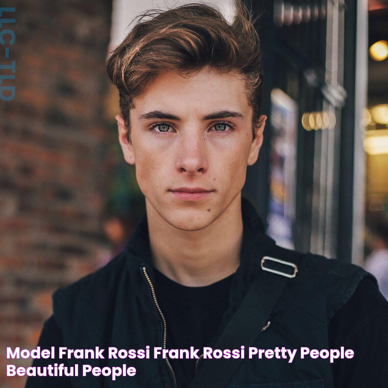 Model Frank Rossi Frank Rossi, Pretty People, Beautiful People