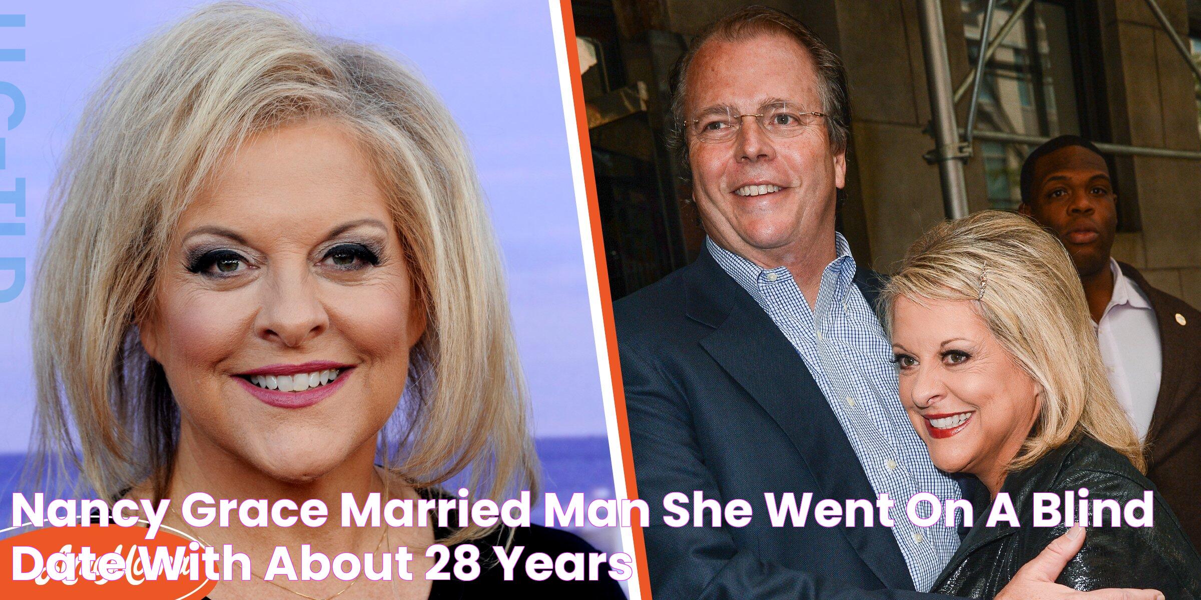 Nancy Grace Married Man She Went on a Blind Date with about 28 Years