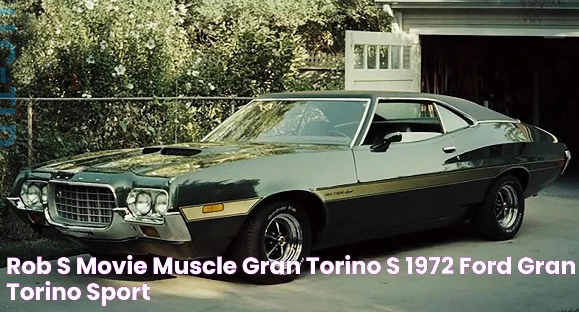 Rob’s Movie Muscle Gran Torino’s 1972 Ford Gran Torino Sport