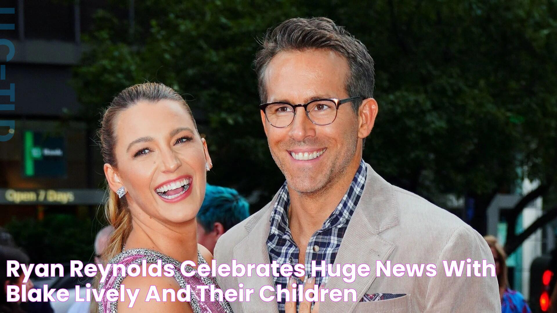 Ryan Reynolds celebrates huge news with Blake Lively and their children