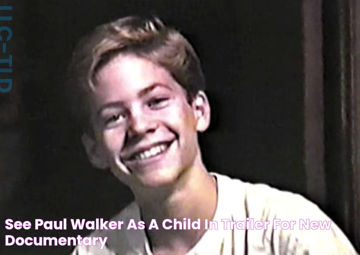 See Paul Walker as a Child in Trailer for New Documentary