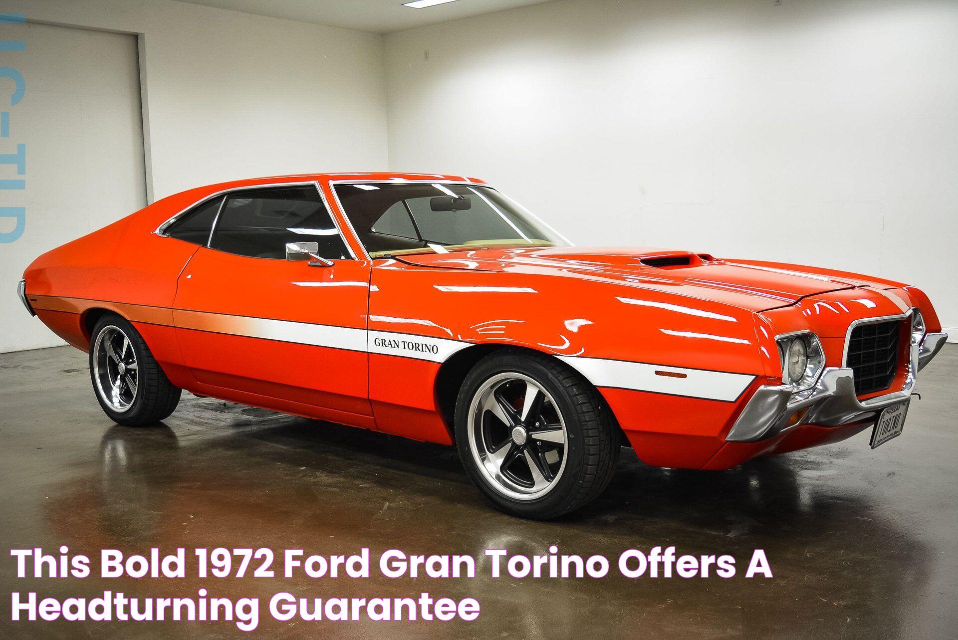 This Bold 1972 Ford Gran Torino Offers A HeadTurning Guarantee