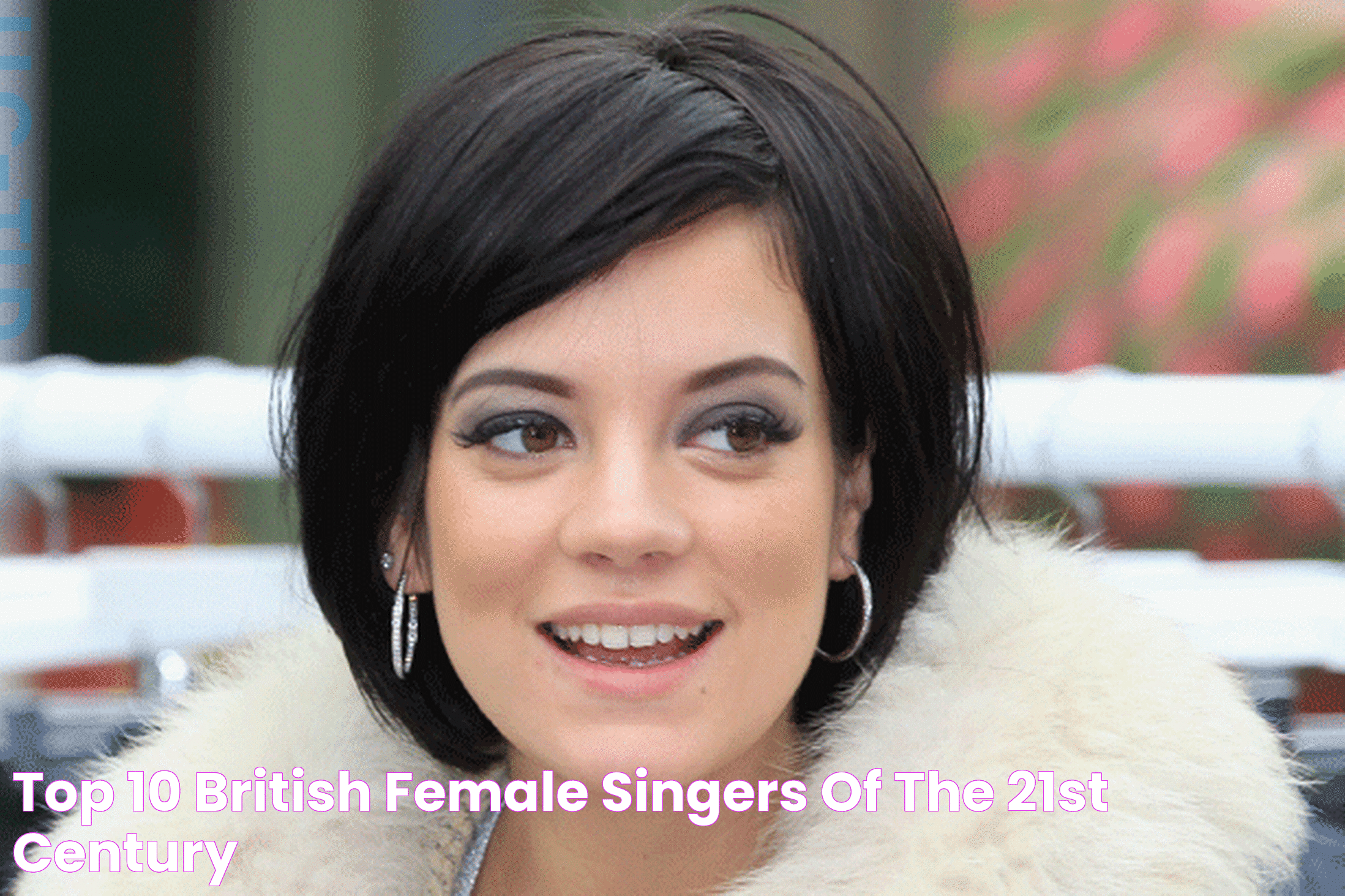 Top 10 British Female Singers of the 21st Century