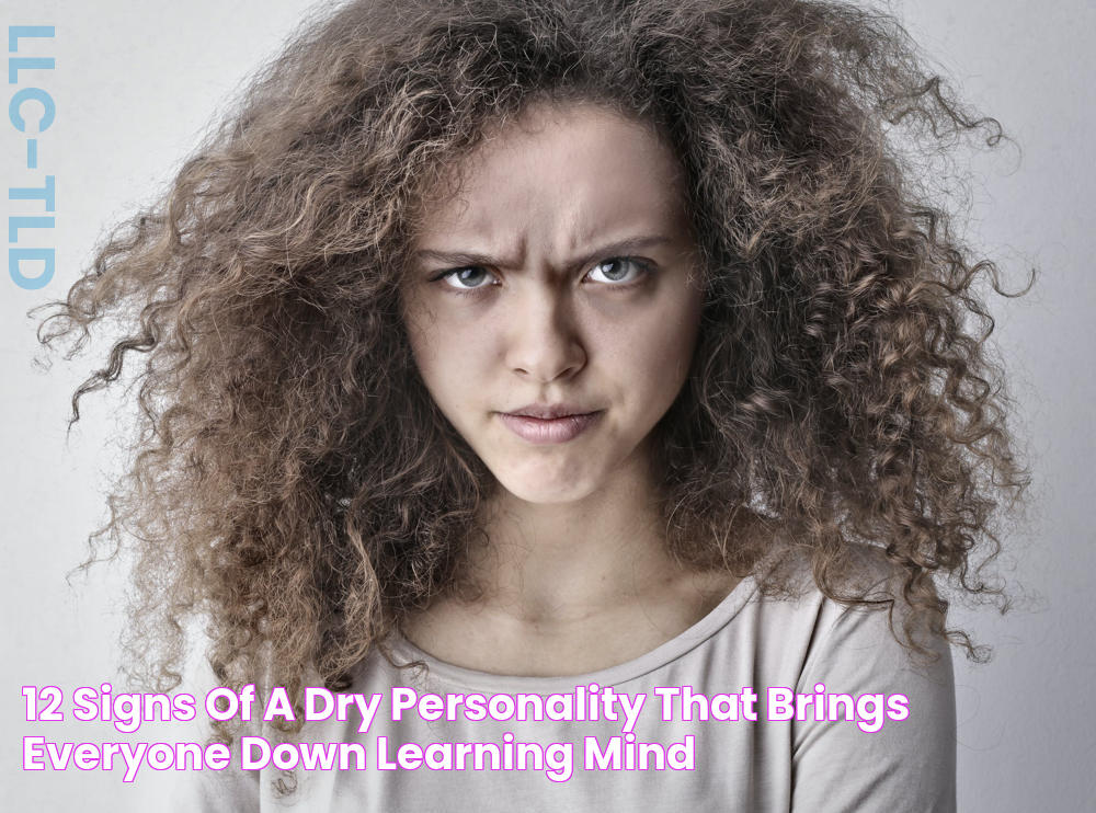 12 Signs of a Dry Personality That Brings Everyone Down Learning Mind