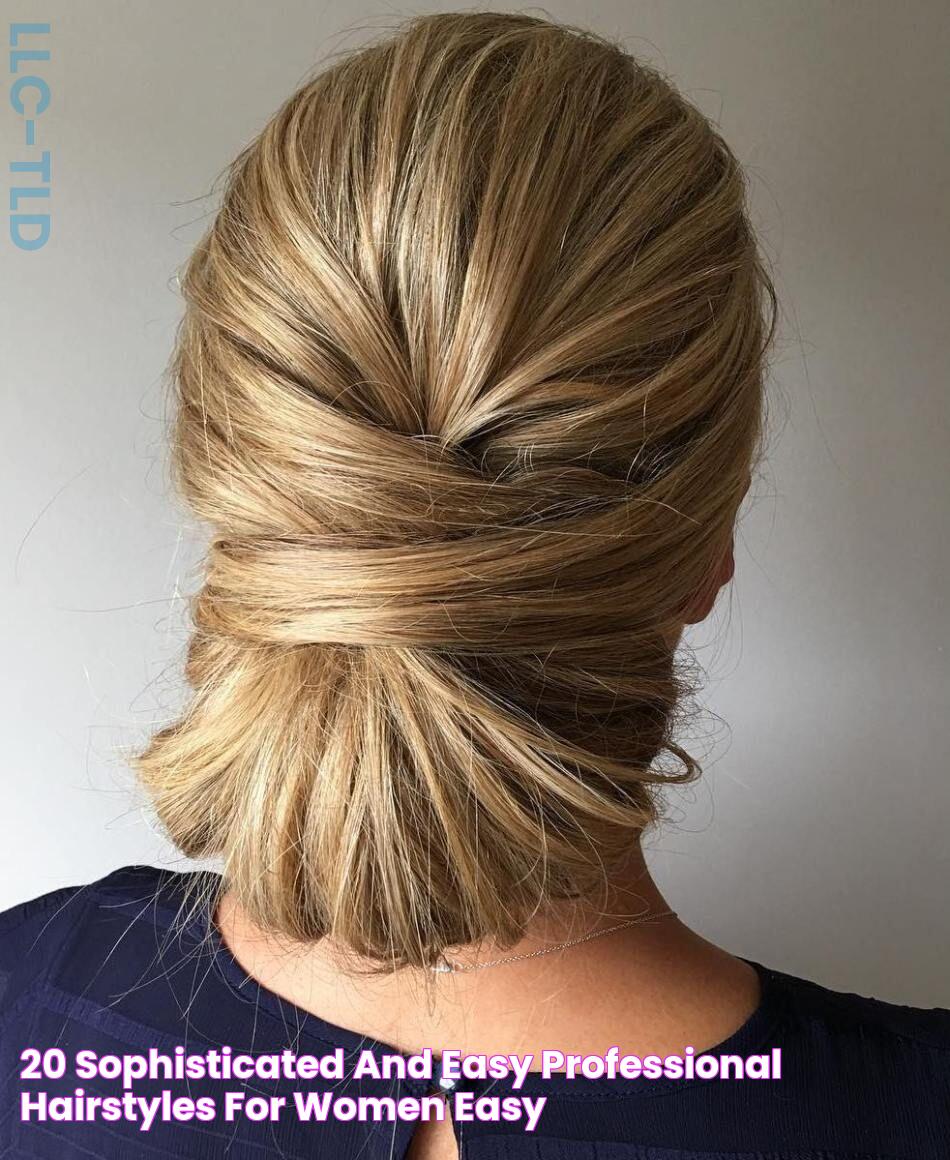 20 Sophisticated and Easy Professional Hairstyles for Women Easy